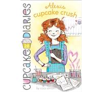 Alexis Cupcake Crush: 28 (Cupcake Diaries)