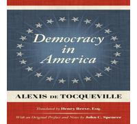 Alexis de Tocqueville Democracy in America (1838): Translated by Henry Reeve, Esq. With Alexis de Tocqueville Multicolor