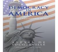 Alexis de Tocqueville Democracy in America, Abridged, 2 Volumes in 1 Paperback Book Alexis de Tocqueville Multicolor