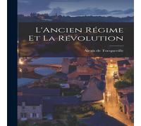 Alexis de Tocqueville L'Ancien Regime et la Revolution Paperback Book Alexis de Tocqueville Multicolor