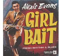Alexis Evans - Girl Bait - Fresh Rhythm & Blues [VINYL]