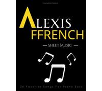 Alexis Ffrench Sheet Music: 26 Favorite Songs For Piano Solo
