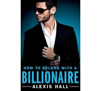 Alexis Hall How to Belong with a Billionaire Paperback Book Alexis Hall Multicolor