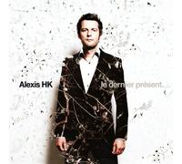 Alexis Hk - Le Dernier Present - Nouvelle Editi