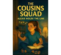 Alexis Holds the Line: Leadership isn't loud, it's steady (The Cousins Squad)