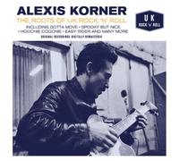 Alexis Korner - The Roots Of UK Rock 'n' Roll