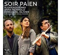 Alexis Kossenko, Anna Reinhold, Emmanuel Olivier, - Soir Païen