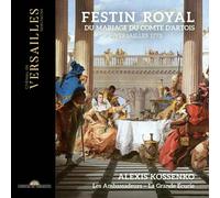 Alexis Kossenko; Les Ambassadeurs La Grande Ecurie - Festin royal du mariage du Comte d'Artois