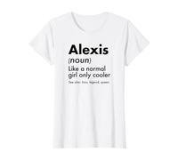 Alexis Like A Normal Girl Only Cooler Queen First Name T-Shirt