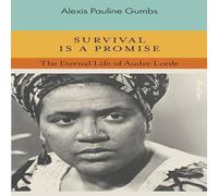 Alexis Pauline Gumbs Survival is a Promise Hardback Book Alexis Pauline Gumbs Multicolor