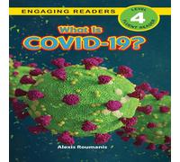 Alexis Roumanis What Is COVID-19? (Engaging Readers, Level 4) Hardcover Book Alexis Roumanis Multicolor