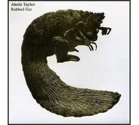 Alexis Taylor - Rubbed Out