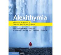 Alexithymia: Advances in Research, Theory, and Clinical Practice