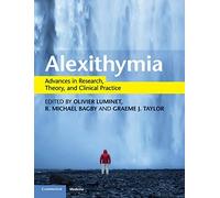 Alexithymia: Advances in Research, Theory, and Clinical Practice