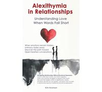 Alexithymia in Relationships: Understanding Love When Words Fall Short