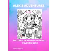 ALEX'S ADVENTURES: FOLLOW ALEX AROUND THE WORLD COLLORING BOOK
