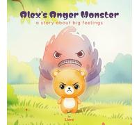 Alex's Anger Monster: A story about big feelings