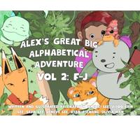 Alex's Great Big Alphabetical Adventure: Vol. 2: F-J