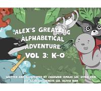 Alex's Great Big Alphabetical Adventure: Vol. 3: K-O