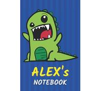 Alex's Notebook: T-Rex Dinosaur Personalized Journal For Alex