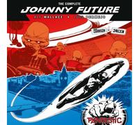 Alf Wallace The Complete Johnny Future : The Missing Link Hardcover Book Alf Wallace Multicolor