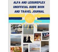 ALFA and Leisureplex Unofficial guide and travel journal