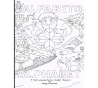 Alfabeto Crossover Alphabet Coloring Book: A First Interactive English - Spanish Journey! (Crossover Alphabets and Numbers)