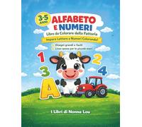 ALFABETO E NUMERI DELLA FATTORIA: Libro da colorare per bambini 3-5 anni/lettere e numeri da 1 a 10 con animali della fattoria/attivita' educativa prescolare