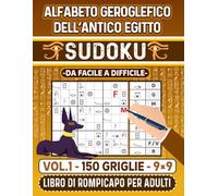 Alfabeto Geroglifico dell’Antico Egitto Sudoku - Da Facile a Difficile - 150 Griglie - 9×9 - Libro di Rompicapo per Adulti (Vol.1 )