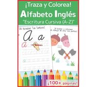 Alfabeto Inglés: Cuaderno de Trazado y Coloreado de Escritura Cursiva (A-Z): Práctica Divertida y Fácil para Niños y Principiantes Adultos (Empieza con Alegría)