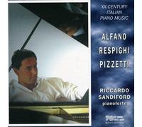 Alfano/Pizzetti/Respighi: Piano Works