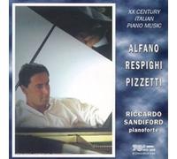 Alfano/Pizzetti/Respighi: Piano Works