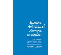 Alfarabi, Avicenna, and Averroes, on Intellect: Their Cosmologies, Theories of the Active Intellect and Theories of Human Intellect