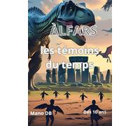 Àlfars les témoins du temps: voyager avec les àlfars à travers le temps