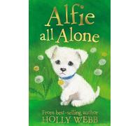 Alfie All Alone: 2 (Holly Webb: Animal Stories)