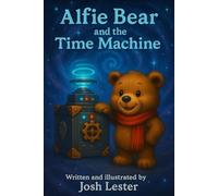 Alfie Bear and the Time Machine (The Adventures of Alfie Bear)