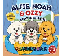 Alfie, Noah and Ozzy A Day In Our Life Colouring Book