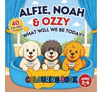 Alfie, Noah and Ozzy "What shall we be today?" Colouring Book
