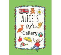 Alfie's Art Gallery: Cute Personalized Sketchbook for Boys: 100+ Large Pages for Drawing, Sketching and Doodling