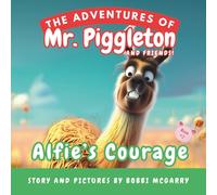 Alfie's Courage: A Beautiful Children’s Picture Book About Bravery, Friendship, and Facing Fears Ages 3 to 8 (The Adventures of Mr. Piggleton and Friends)