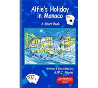Alfie's Holiday in Monaco (The Adventures of Alfie the Talking Bus)