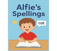 Alfie's Spelling Book: Large Print, Learning, 5 Year Old, Age five, Alfie, Reading and Writing, Educational, English, Learning to Write, Phonics, Workbook, Paperback, Colour Pictures.