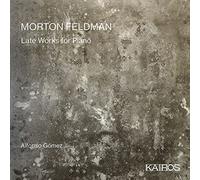 Alfonso Gomez - Morton Feldman: Late Works For Piano