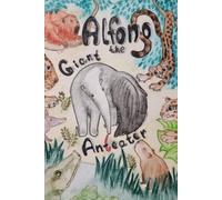 Alfonso the Giant Anteater (Animal Adventures)