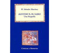 Alfonso X, El Sabio: Una Biografia (Cronicas y Memorias)