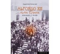 Alfonso XIII Visita Espaana: Monarquaia y Naciaon