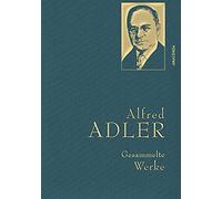Alfred Adler Alfred Adler, Gesammelte Werke: Gebunden in feingeprägte (Hardback)