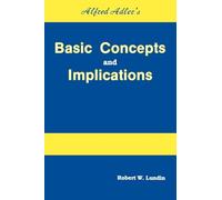 Alfred Adler's Basic Concepts And Implications