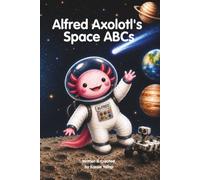 Alfred Axolotl's Space ABCs