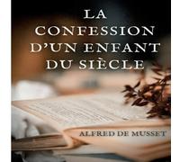 Alfred de Musset La Confession d'un enfant du siècle Paperback Book Alfred de Musset Multicolor